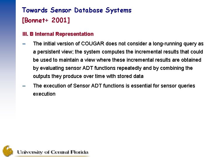 Towards Sensor Database Systems [Bonnet+ 2001] III. B Internal Representation – The initial version