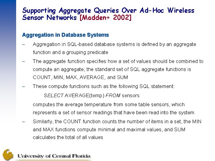 Supporting Aggregate Queries Over Ad-Hoc Wireless Sensor Networks [Madden+ 2002] Aggregation in Database Systems