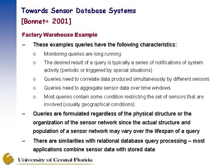 Towards Sensor Database Systems [Bonnet+ 2001] Factory Warehouse Example – These examples queries have