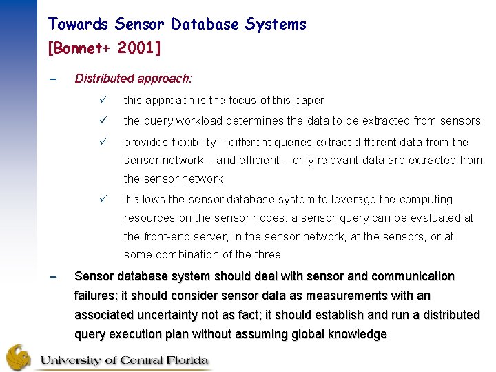 Towards Sensor Database Systems [Bonnet+ 2001] – Distributed approach: ü this approach is the