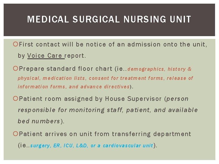 MEDICAL SURGICAL NURSING UNIT First contact will be notice of an admission onto the MEDICAL SURGICAL NURSING UNIT First contact will be notice of an admission onto the