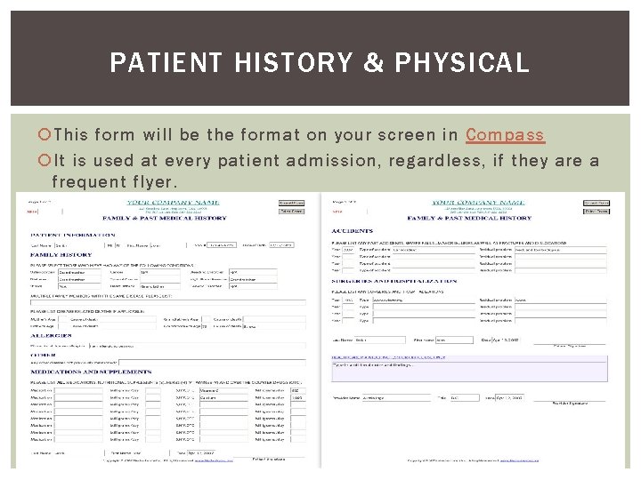 PATIENT HISTORY & PHYSICAL This form will be the format on your screen in PATIENT HISTORY & PHYSICAL This form will be the format on your screen in