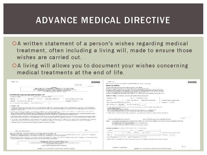 ADVANCE MEDICAL DIRECTIVE A written statement of a person's wishes regarding medical treatment, often ADVANCE MEDICAL DIRECTIVE A written statement of a person's wishes regarding medical treatment, often