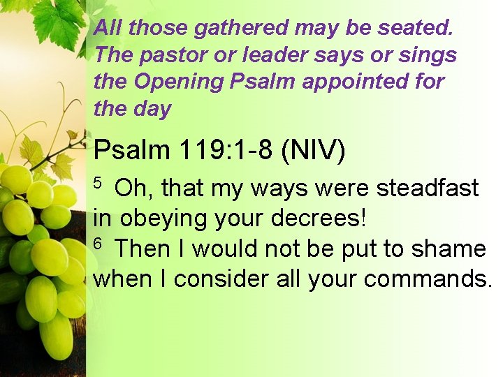 All those gathered may be seated. The pastor or leader says or sings the