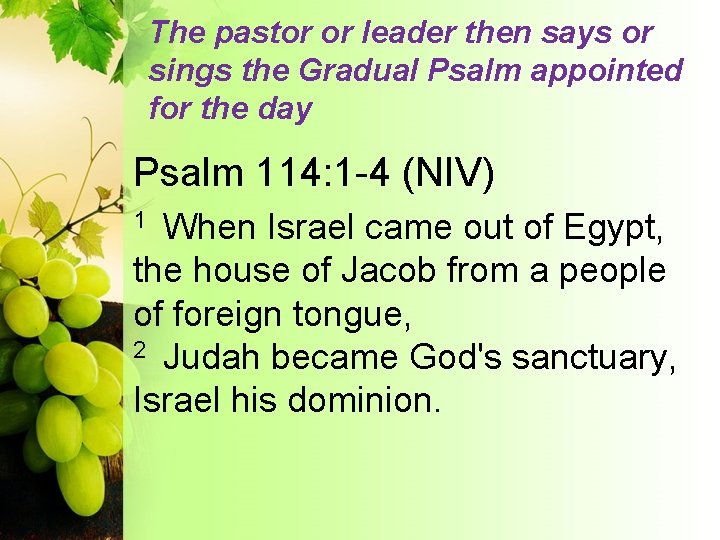 The pastor or leader then says or sings the Gradual Psalm appointed for the