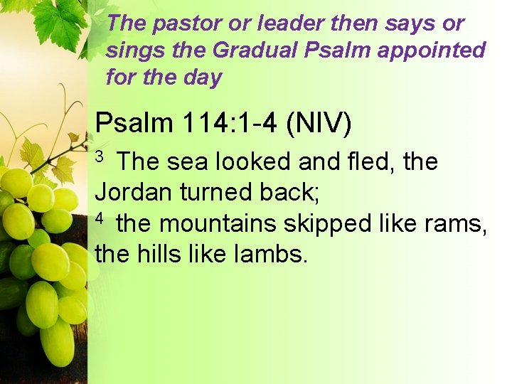 The pastor or leader then says or sings the Gradual Psalm appointed for the