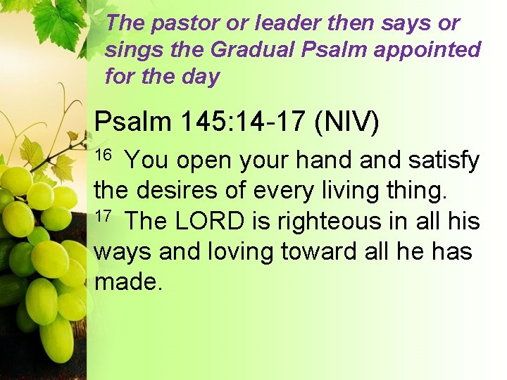 The pastor or leader then says or sings the Gradual Psalm appointed for the