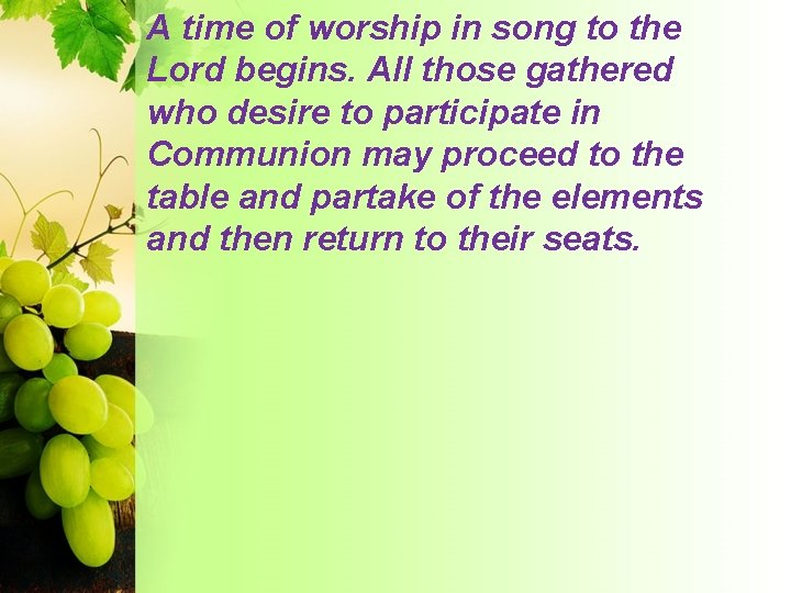 A time of worship in song to the Lord begins. All those gathered who