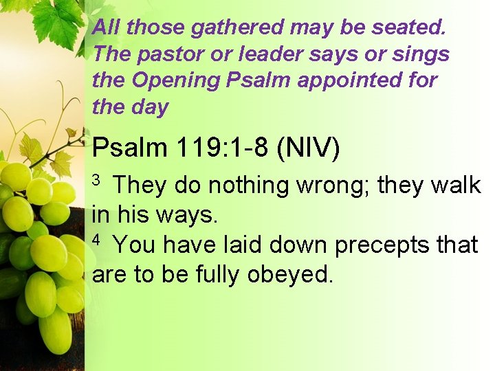 All those gathered may be seated. The pastor or leader says or sings the