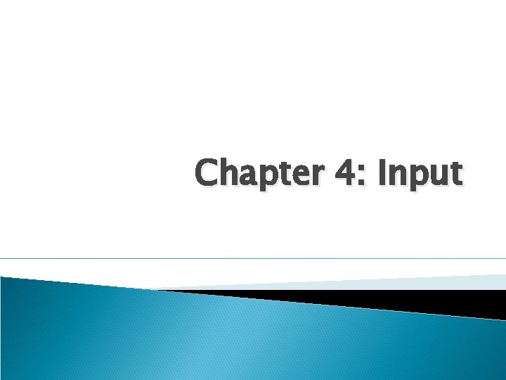 Chapter 4: Input 