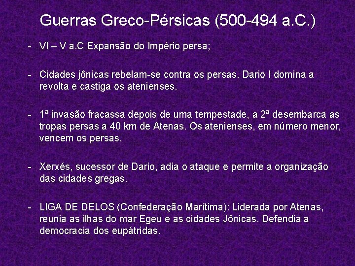 Guerras Greco-Pérsicas (500 -494 a. C. ) - VI – V a. C Expansão