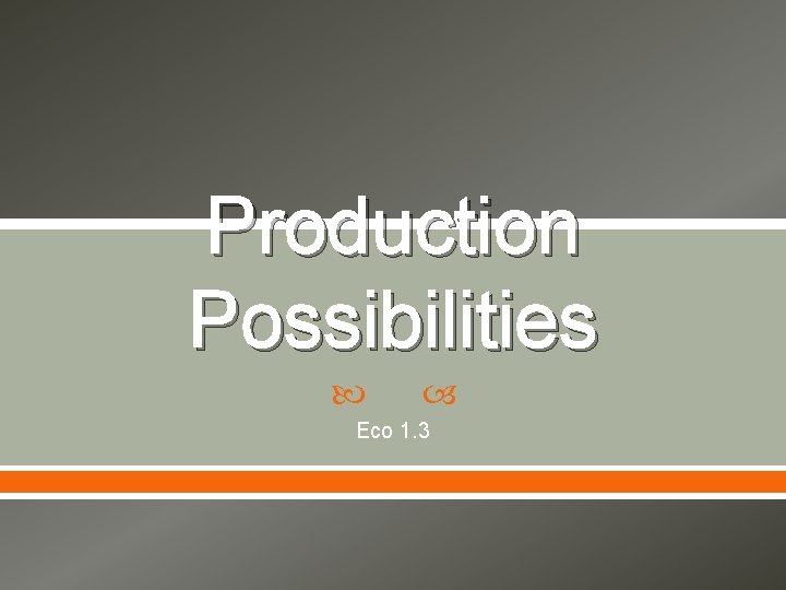Production Possibilities Eco 1. 3 