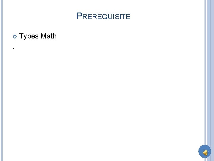 PREREQUISITE Types Math . 2 
