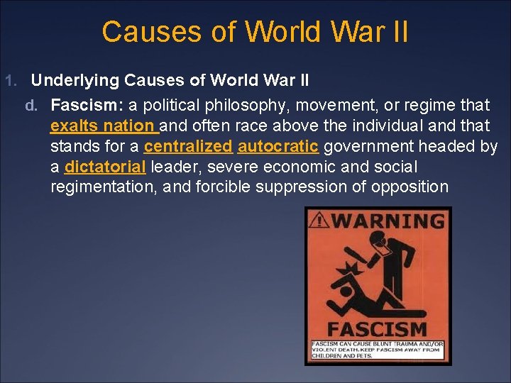 Causes of World War II 1. Underlying Causes of World War II d. Fascism: