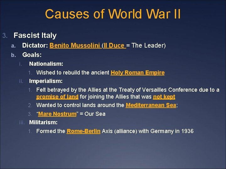 Causes of World War II 3. Fascist Italy a. Dictator: Benito Mussolini (Il Duce