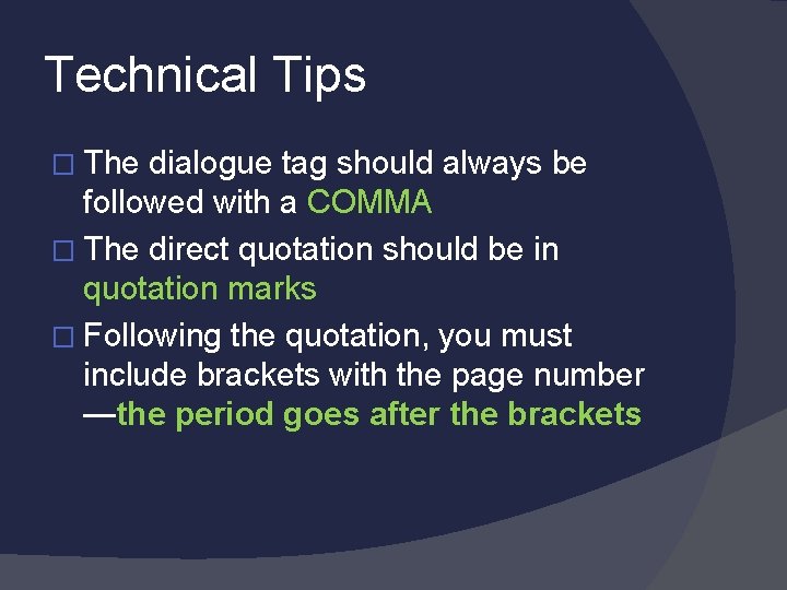 Technical Tips � The dialogue tag should always be followed with a COMMA �