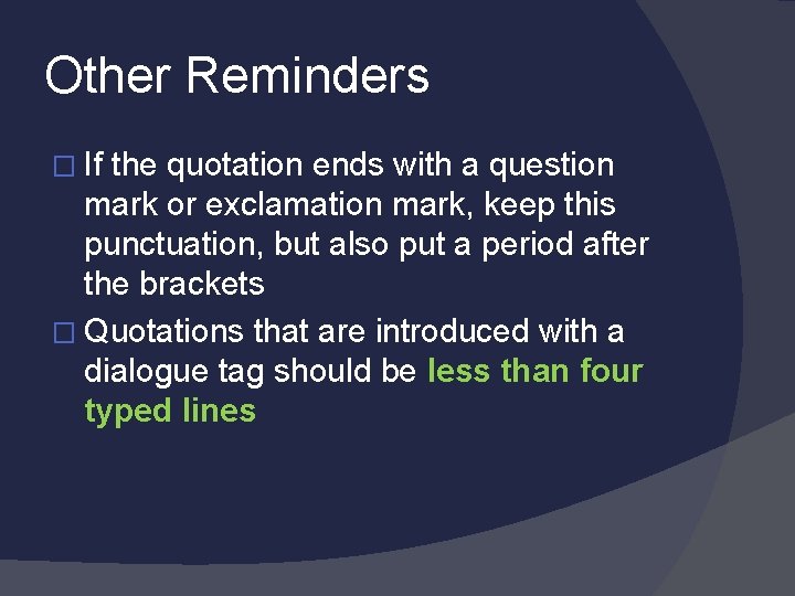 Other Reminders � If the quotation ends with a question mark or exclamation mark,