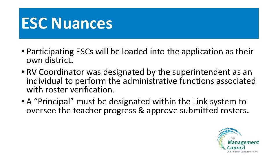 ESC Nuances • Participating ESCs will be loaded into the application as their own