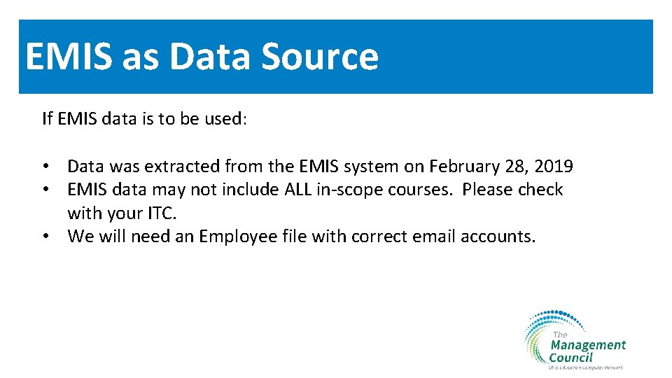 EMIS as Data Source If EMIS data is to be used: • Data was