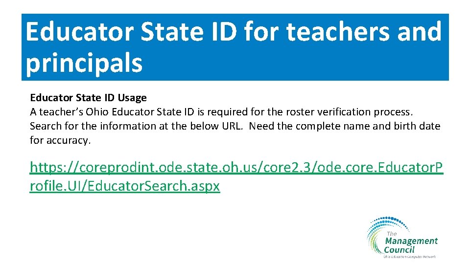 Educator State ID for teachers and principals Educator State ID Usage A teacher’s Ohio