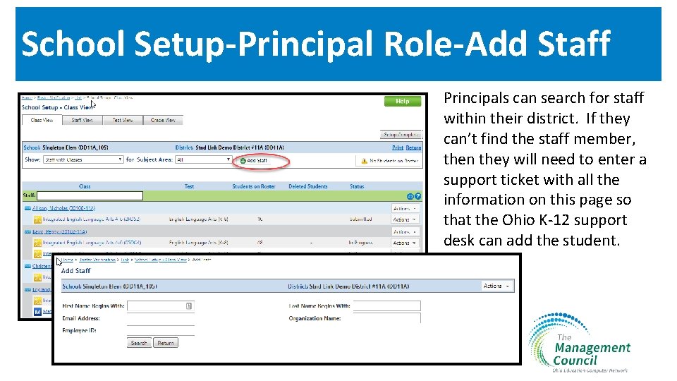 School Setup-Principal Role-Add Staff Principals can search for staff within their district. If they