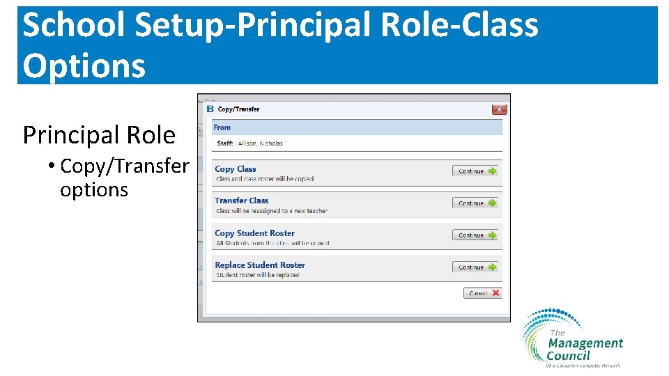School Setup-Principal Role-Class Options Principal Role • Copy/Transfer options 