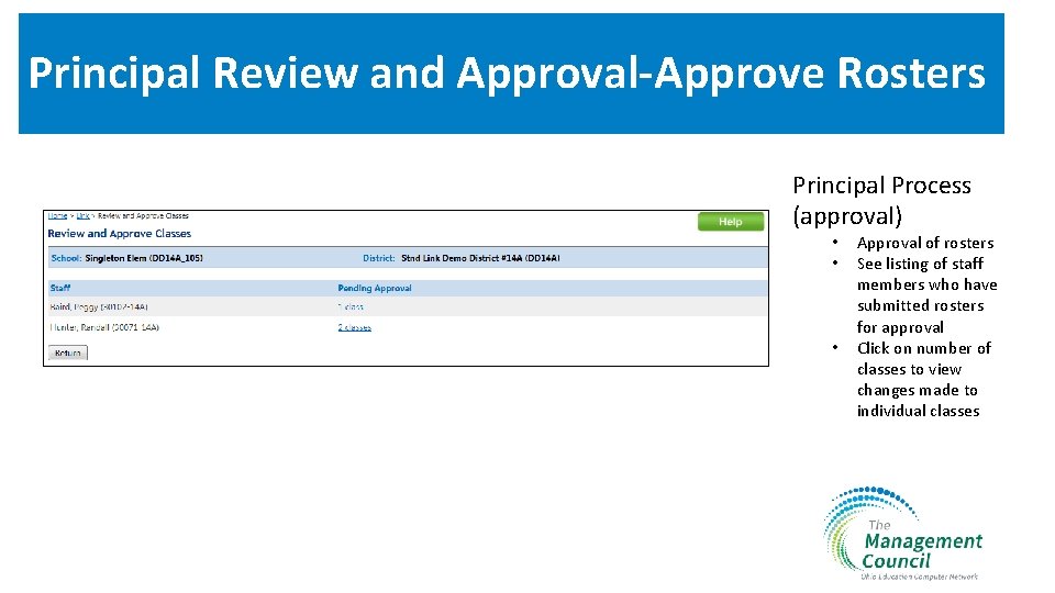 Principal Review and Approval-Approve Rosters Principal Process (approval) • • • Approval of rosters