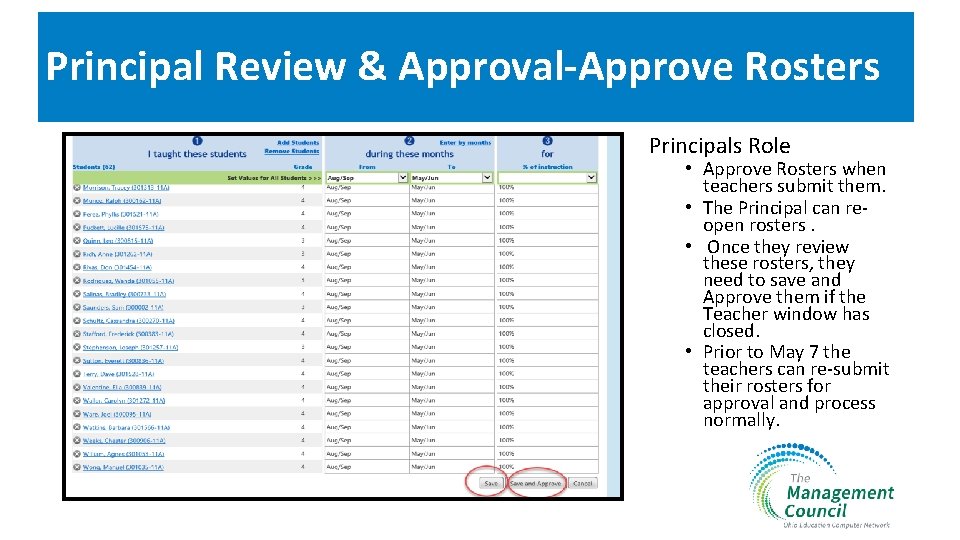 Principal Review & Approval-Approve Rosters Principals Role • Approve Rosters when teachers submit them.