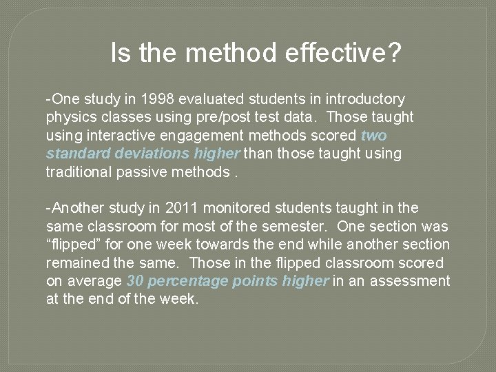 Is the method effective? -One study in 1998 evaluated students in introductory physics classes