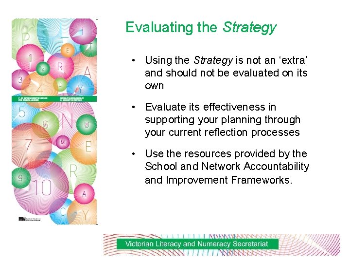 Evaluating the Strategy • Using the Strategy is not an ‘extra’ and should not