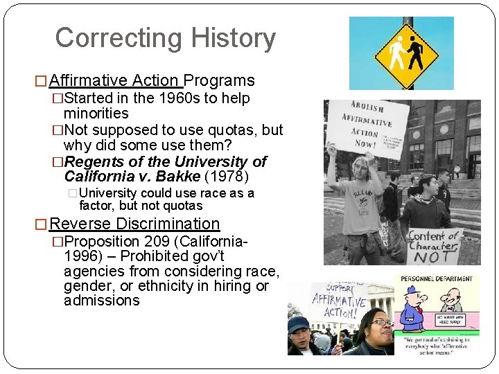 Correcting History � Affirmative Action Programs �Started in the 1960 s to help minorities