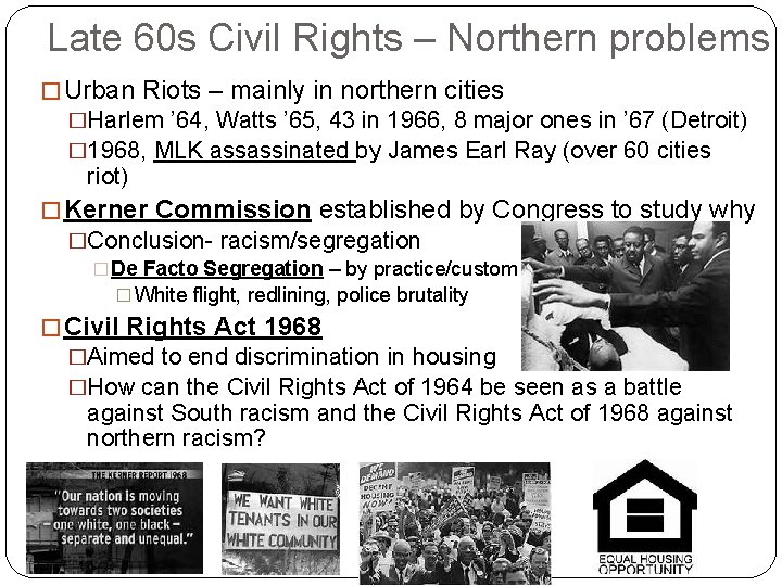 Late 60 s Civil Rights – Northern problems � Urban Riots – mainly in