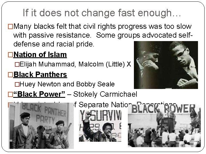 If it does not change fast enough… �Many blacks felt that civil rights progress