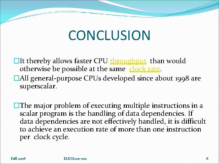 CONCLUSION �It thereby allows faster CPU throughput than would otherwise be possible at the