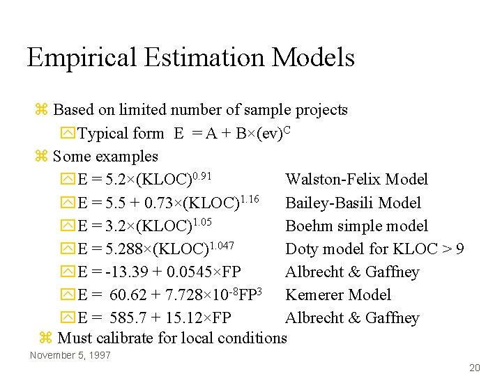 Empirical Estimation Models z Based on limited number of sample projects y. Typical form Empirical Estimation Models z Based on limited number of sample projects y. Typical form
