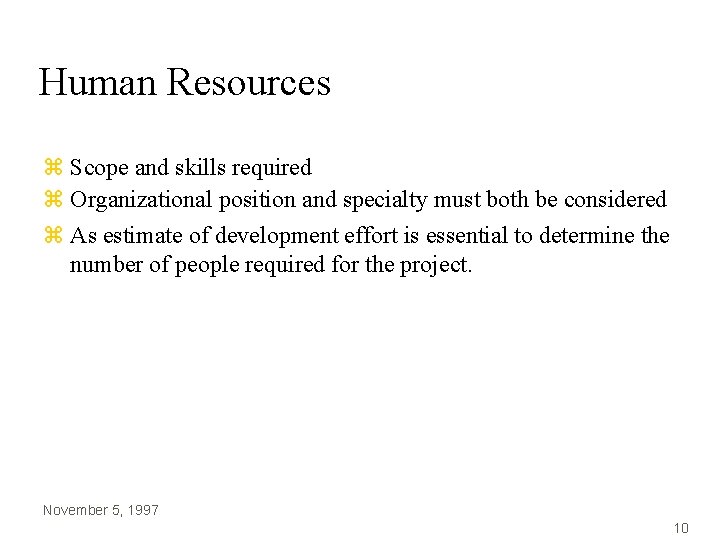 Human Resources z Scope and skills required z Organizational position and specialty must both Human Resources z Scope and skills required z Organizational position and specialty must both