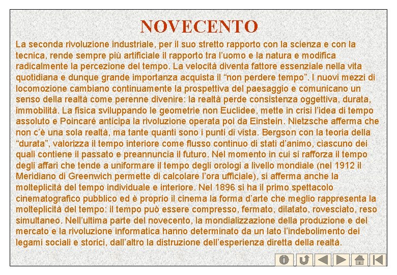 NOVECENTO La seconda rivoluzione industriale, per il suo stretto rapporto con la scienza e