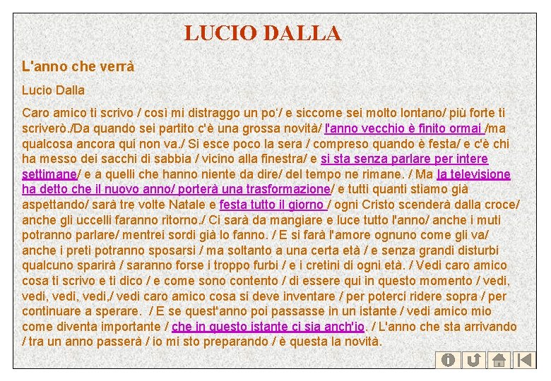 LUCIO DALLA L'anno che verrà Lucio Dalla Caro amico ti scrivo / così mi