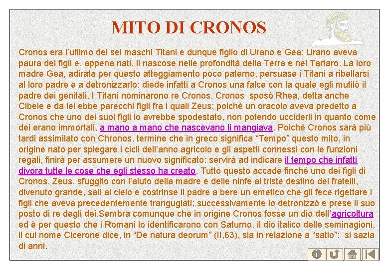 MITO DI CRONOS Cronos era l’ultimo dei sei maschi Titani e dunque figlio di