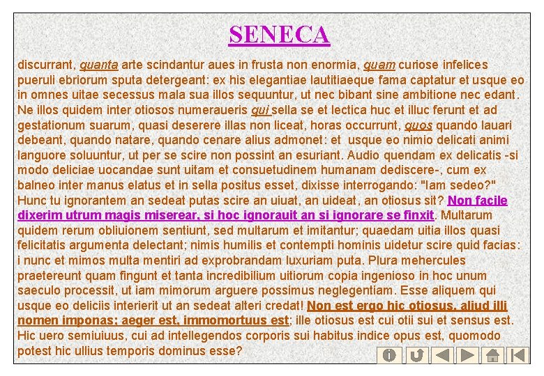 SENECA discurrant, quanta arte scindantur aues in frusta non enormia, quam curiose infelices pueruli