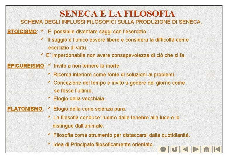 SENECA E LA FILOSOFIA SCHEMA DEGLI INFLUSSI FILOSOFICI SULLA PRODUZIONE DI SENECA. STOICISMO: E’