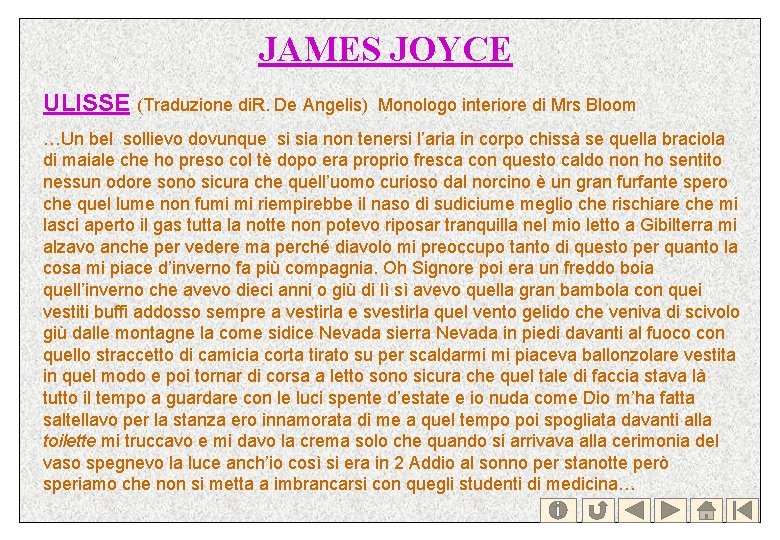 JAMES JOYCE ULISSE (Traduzione di. R. De Angelis) Monologo interiore di Mrs Bloom …Un
