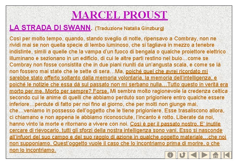 MARCEL PROUST LA STRADA DI SWANN. (Traduzione Natalia Ginzburg) Così per molto tempo, quando,