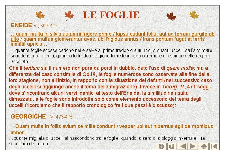 LE FOGLIE ENEIDE VI, 309 -312: …quam multa in silvis autumni frigore primo /