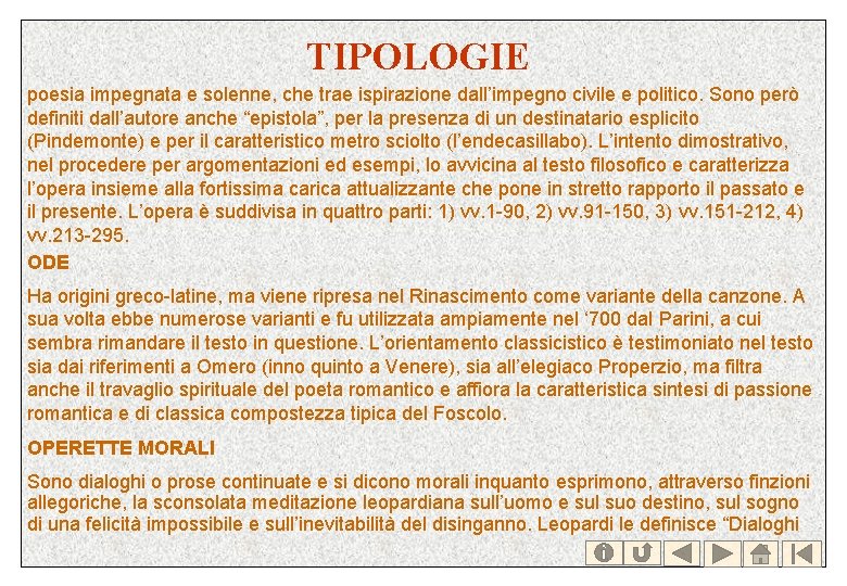 TIPOLOGIE poesia impegnata e solenne, che trae ispirazione dall’impegno civile e politico. Sono però