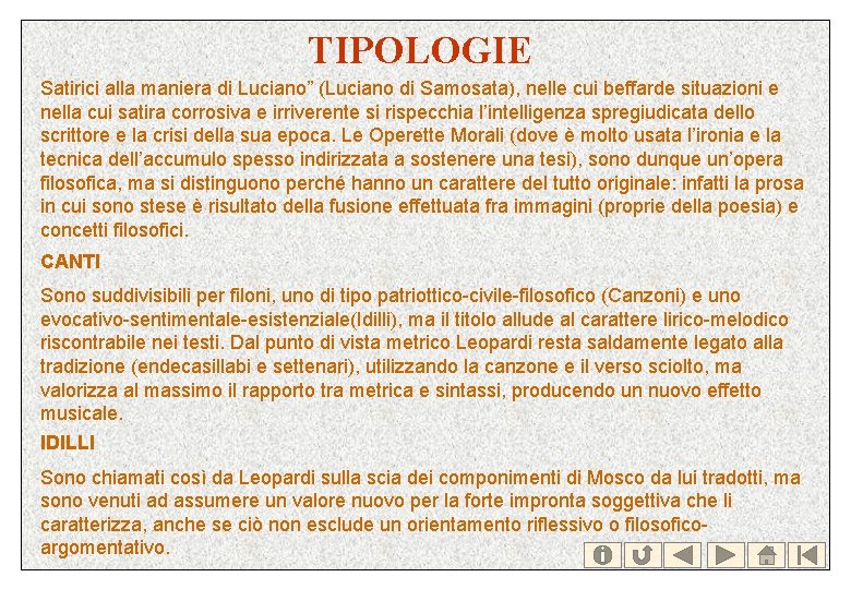 TIPOLOGIE Satirici alla maniera di Luciano” (Luciano di Samosata), nelle cui beffarde situazioni e