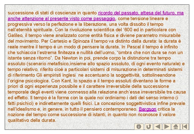 successione di stati di coscienza in quanto ricordo del passato, attesa del futuro, ma