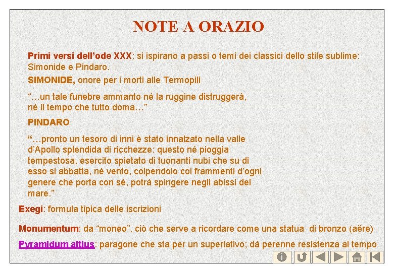 NOTE A ORAZIO Primi versi dell’ode XXX: si ispirano a passi o temi dei