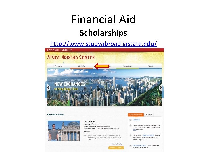 Financial Aid Scholarships http: //www. studyabroad. iastate. edu/ 