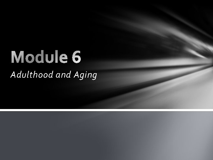 Adulthood and Aging 